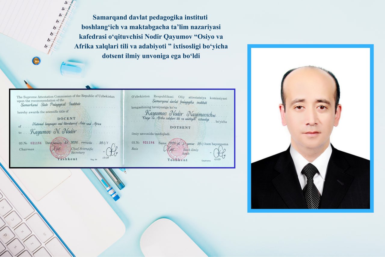 Nodir Qayumov “Osiyo va Afrika xalqlari tili va adabiyoti” ixtisosligi bo‘yicha dotsent ilmiy unvoniga ega bo‘ldi