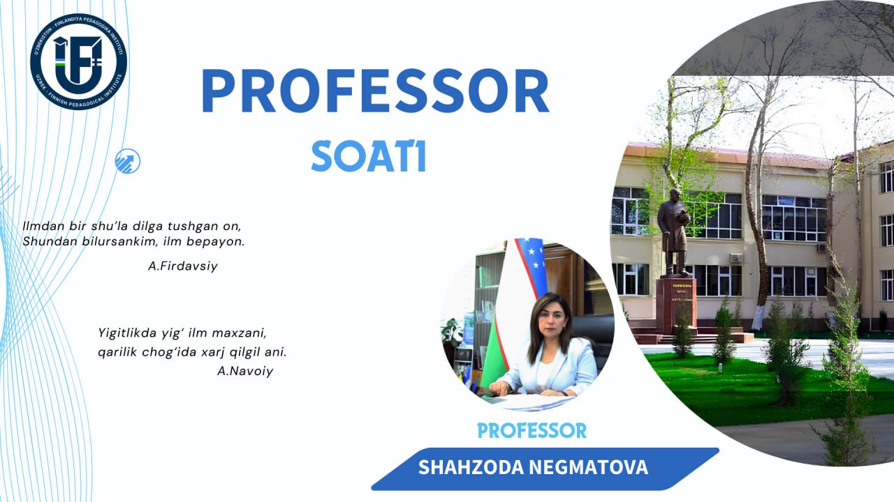 O‘zbekiston-Finlandiya pedagogika instituti rektori, professor Shahzoda Negmatova tomonidan “Professor soati” mashg‘uloti o‘tkazildi