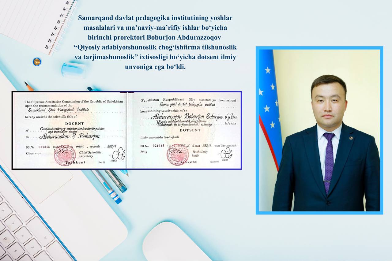SamDPI birinchi prorektori Boburjon Abdurazzoqovga dotsent ilmiy unvoni berildi