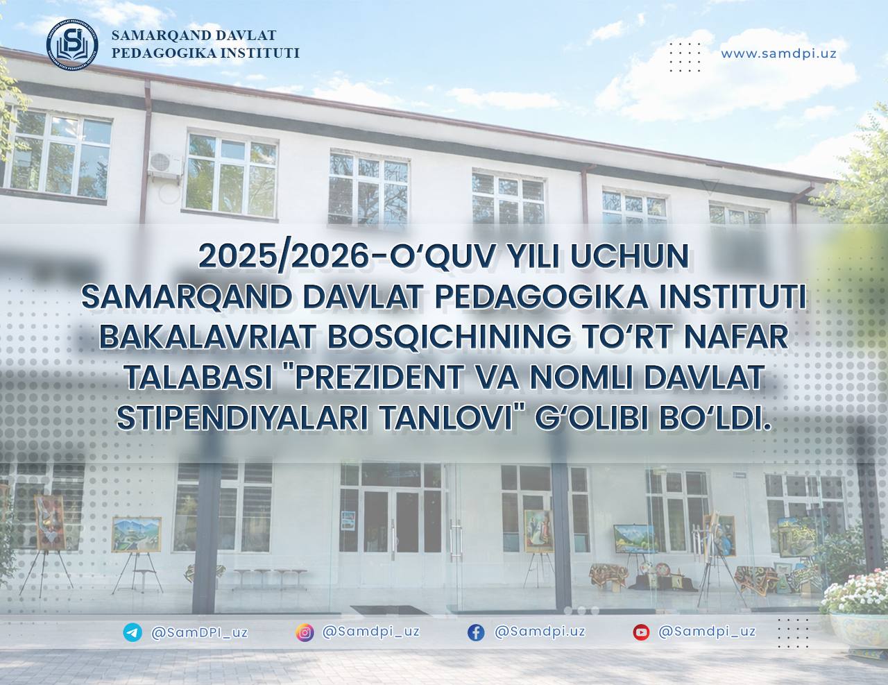 SamDPI talabalari  nomli davlat stipendiyalari tanlovi g‘olibi bo‘ldi.