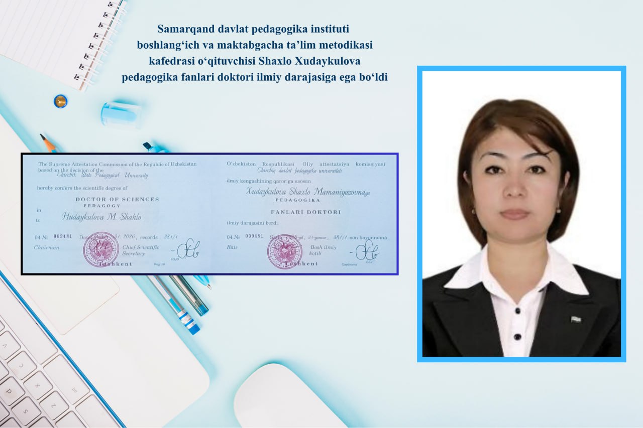Shahlo Xudoyqulova pedagogika fanlari doktori (DSc) ilmiy darajasiga ega bo‘ldi