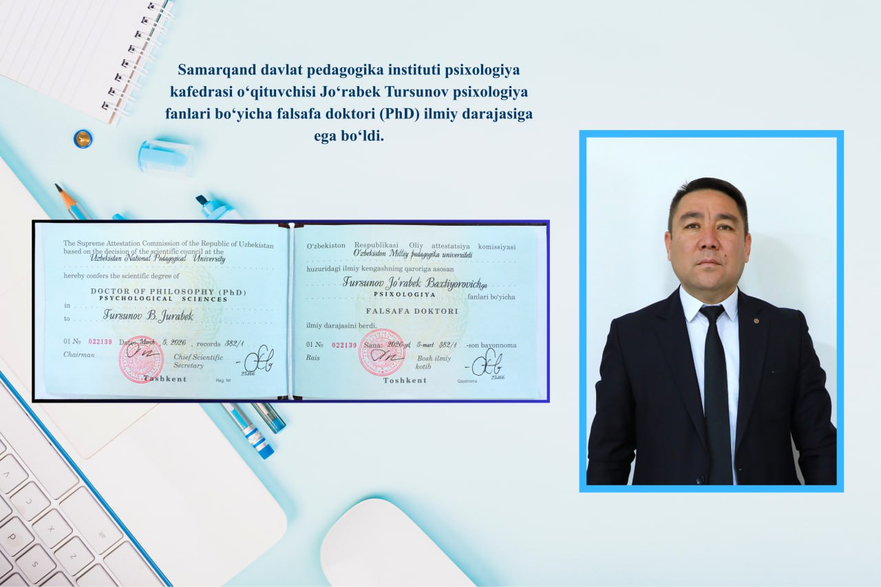 SamDPI o‘qituvchisi Jo‘rabek Tursunovga PhD ilmiy darajasi berildi